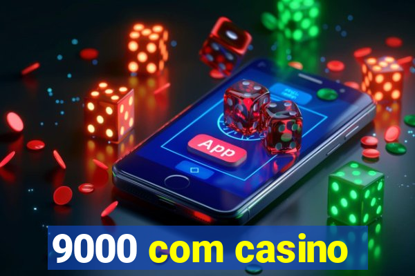 9000 com casino